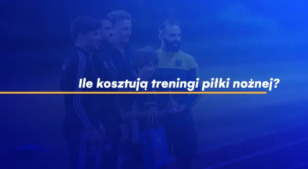 Treningi piłki nożnej: Ile kosztują? Poznaj pełny cennik i oszczędzaj